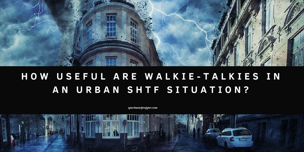 How Useful Are Walkie Talkies In An Urban Shtf Situation - spread the love