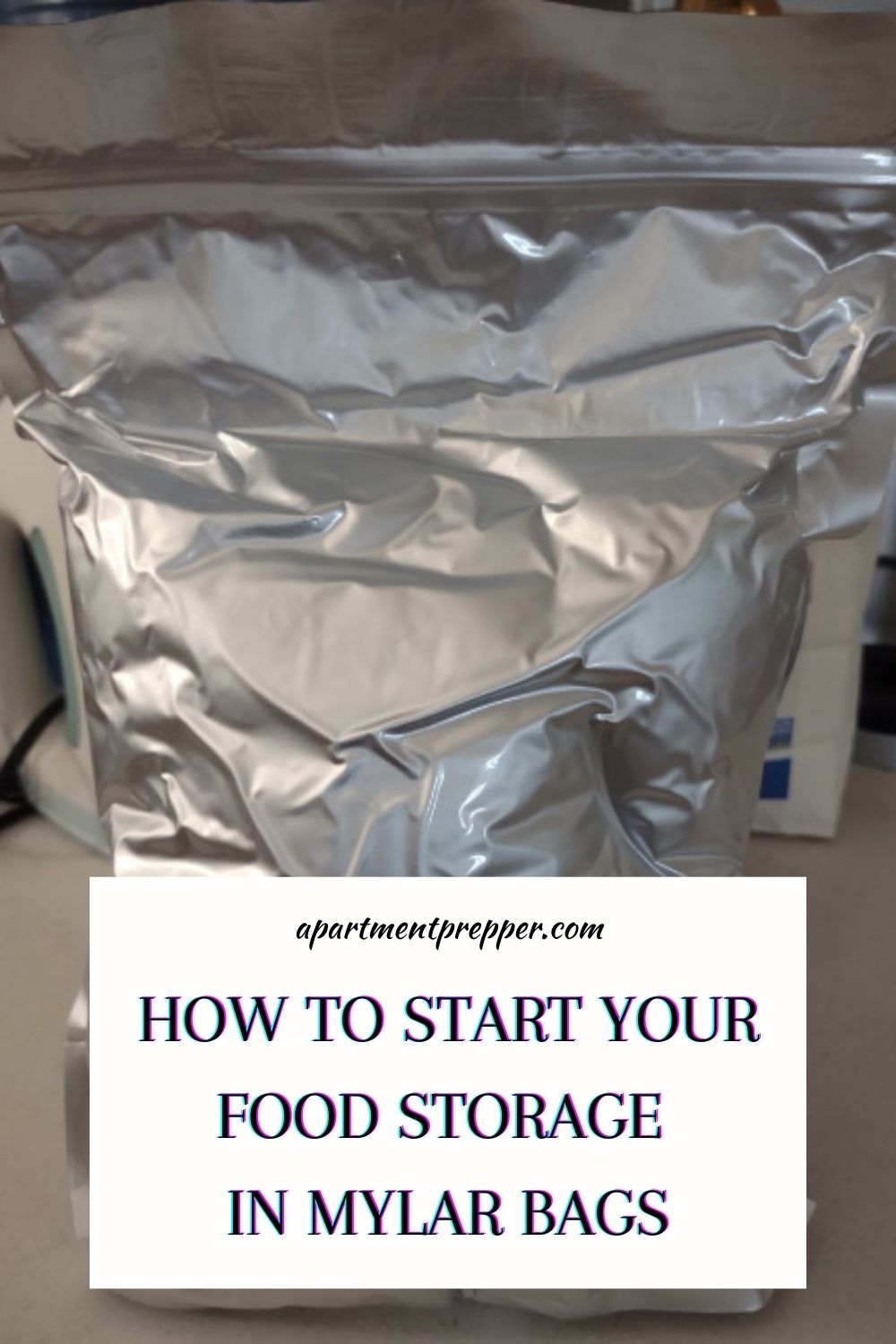 How to Start Your Food Storage in Mylar Bags - Apartment Prepper