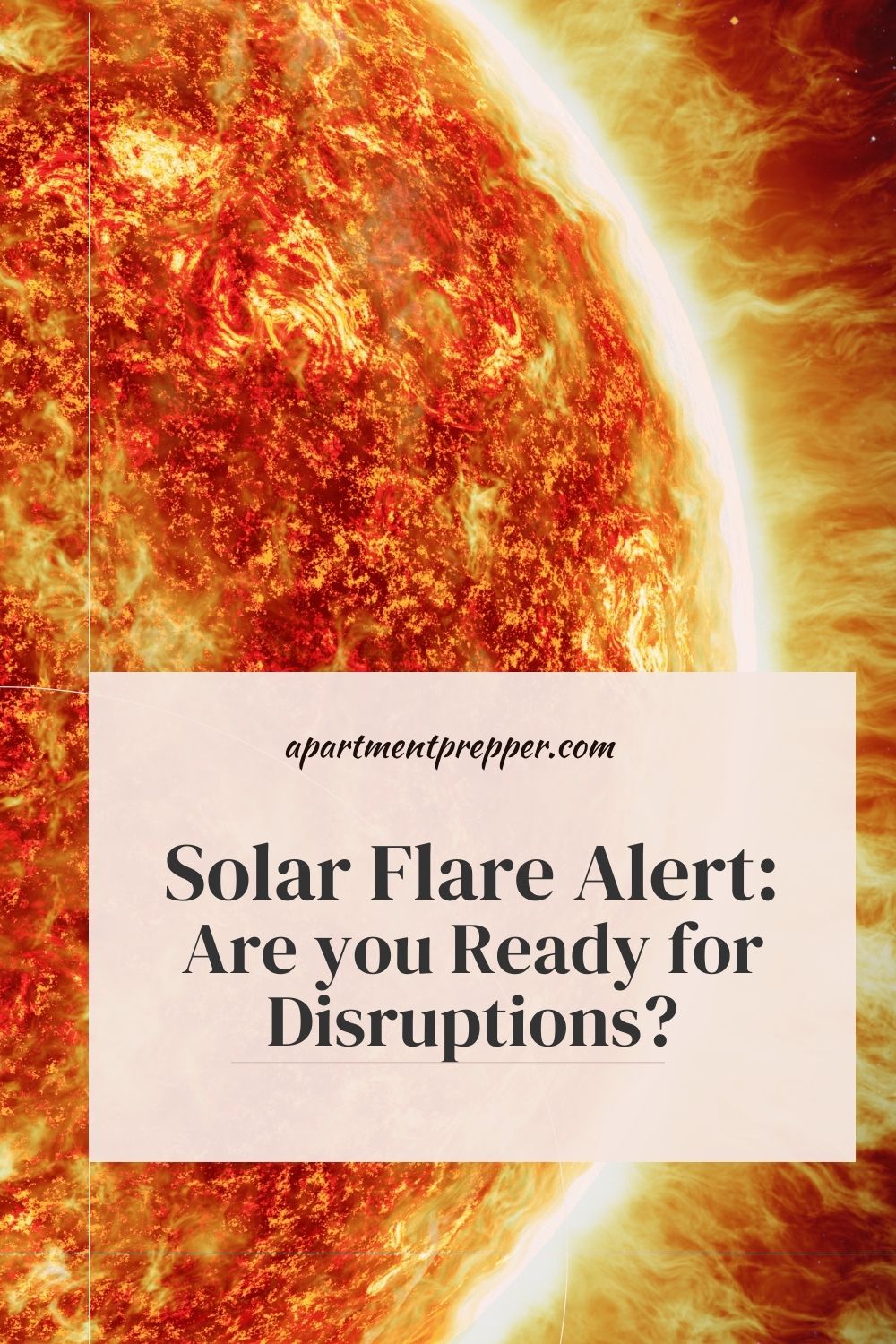 Solar Flare Alert Are you Ready for Disruptions? Apartment Prepper